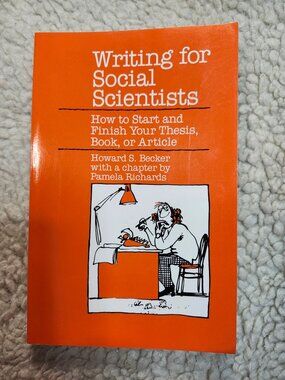 Howard S Becker Writing for Social Scientists Paperback 1986 ISBN 0-226-04108-5